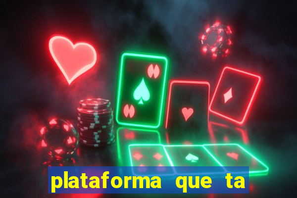 plataforma que ta pagando bem fortune tiger